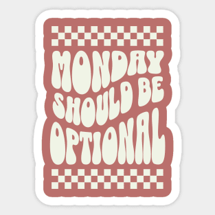 Monday should be optional Sticker